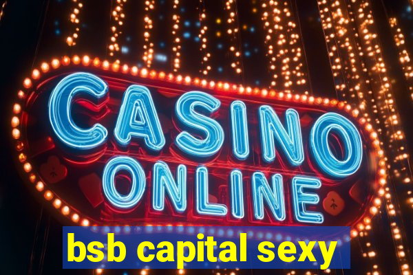 bsb capital sexy